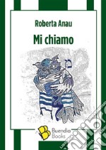 Mi chiamo. E-book. Formato EPUB ebook