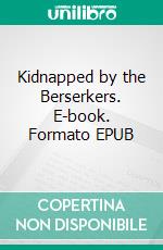 Kidnapped by the Berserkers. E-book. Formato EPUB ebook