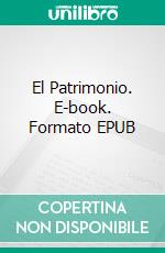 El Patrimonio. E-book. Formato EPUB ebook