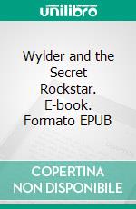 Wylder and the Secret Rockstar. E-book. Formato EPUB