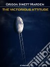 The Victorious Attitude (Annotated). E-book. Formato EPUB ebook