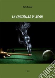 La coscienza di Zeno. E-book. Formato EPUB ebook di Italo Svevo