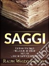 SaggiContiene i tre Saggi: Fiducia in se stessi - Natura - Uomini rappresentativi. E-book. Formato EPUB ebook