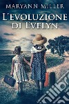 L'evoluzione di Evelyn. E-book. Formato EPUB ebook di Maryann Miller