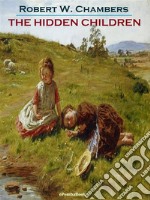 The Hidden Children (Annotated). E-book. Formato EPUB ebook