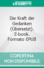 Die Kraft der Gedanken (Übersetzt). E-book. Formato EPUB ebook