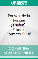 Pouvoir de la Pensée (Traduit). E-book. Formato EPUB ebook