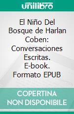 El Niño Del Bosque de Harlan Coben: Conversaciones Escritas. E-book. Formato EPUB ebook