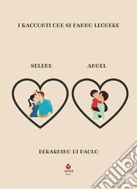 I racconti che si fanno leggeeAngel - Selene. E-book. Formato EPUB ebook