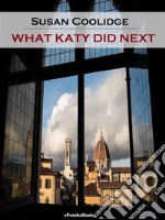 What Katy Did Next (Annotated). E-book. Formato EPUB ebook