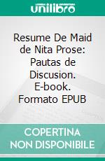 Resume De Maid de Nita Prose: Pautas de Discusion. E-book. Formato EPUB ebook