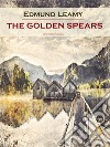 The Golden Spears (Annotated). E-book. Formato EPUB ebook