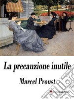 La precauzione inutile. E-book. Formato EPUB ebook