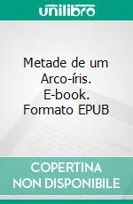 Metade de um Arco-íris. E-book. Formato EPUB ebook di Lorna Read