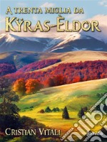 A Trenta Miglia da Kÿras-Èldor[Prequel Il Canto delle Montagne]. E-book. Formato EPUB ebook