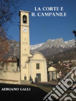 La corte e il campanile. E-book. Formato EPUB ebook