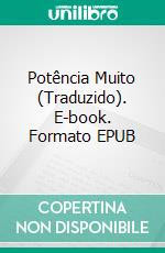 Potência Muito (Traduzido). E-book. Formato EPUB ebook di Sri Swami Sivananda