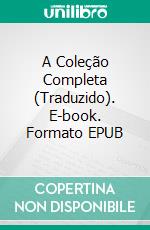 A Coleção Completa (Traduzido). E-book. Formato EPUB ebook di Florence Scovel Shinn