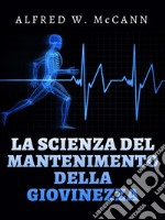 La Scienza del mantenimento della Giovinezza (Tradotto). E-book. Formato EPUB ebook