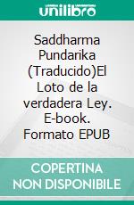 Saddharma Pundarika (Traducido)El Loto de la verdadera Ley. E-book. Formato EPUB