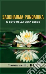 Saddharma Pundarika (Tradotto)Il Loto della vera Legge. E-book. Formato EPUB