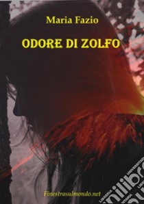 Odore di Zolfo. E-book. Formato EPUB ebook di Maria Fazio