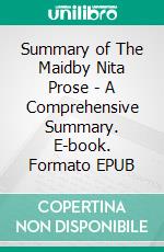 Summary of The Maidby Nita Prose - A Comprehensive Summary. E-book. Formato EPUB ebook di Alexander Cooper