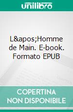 L&apos;Homme de Main. E-book. Formato EPUB ebook