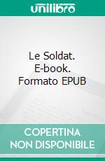 Le Soldat. E-book. Formato EPUB ebook