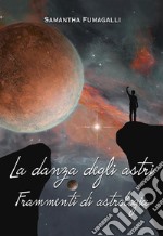 La danza degli astriFrammenti di astrologia. E-book. Formato EPUB ebook