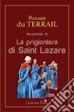 La prigioniera di Saint LazareRocambole XI. E-book. Formato EPUB ebook