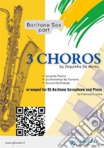 Baritone Saxophone parts &quot;3 Choros&quot; by Zequinha De Abreu for Eb Bari Sax and PianoLevanta Poeira - Os Pintinhos No Terreiro - Sururu Na Cidade. E-book. Formato PDF ebook