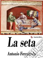 La seta. E-book. Formato EPUB ebook