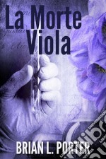 La Morte Viola. E-book. Formato EPUB ebook