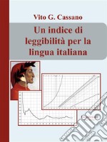 Un indice di leggibilità per la lingua italiana. E-book. Formato PDF ebook