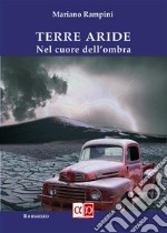 Terre ArideNel cuore dell&apos;ombra. E-book. Formato EPUB ebook