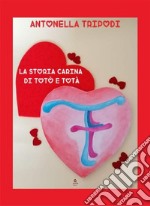 La storia carina di Totò e Totà. E-book. Formato EPUB