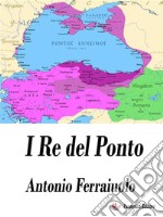 I Re del Ponto. E-book. Formato EPUB ebook