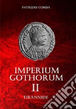 Imperium Gothorum. Tirannide. E-book. Formato EPUB ebook