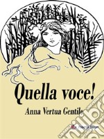 Quella voce!. E-book. Formato EPUB