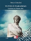 Tutto è ParadisoLezioncine Dantesche. E-book. Formato EPUB ebook