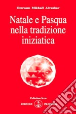 Natale e Pasqua nella tradizione iniziatica. E-book. Formato EPUB ebook