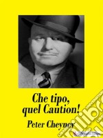 Che tipo, quel Caution!. E-book. Formato EPUB ebook