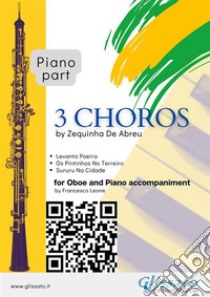 Piano accompaniment part: 3 Choros by Zequinha De Abreu for Oboe and PianoLevanta Poeira - Os Pintinhos No Terreiro - Sururu Na Cidade. E-book. Formato PDF ebook di Zequinha de Abreu