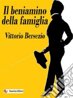 Il beniamino della famiglia. E-book. Formato EPUB ebook