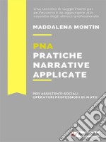 PNA Pratiche narrative applicateUno strumento operativo per assistenti sociali e operatori del sociale. E-book. Formato EPUB