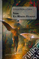 Vril. La razza futura. E-book. Formato EPUB ebook