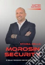 Storia della Morosin Securitye delle persone che ne fanno parte. E-book. Formato EPUB ebook