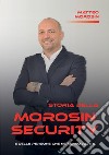 Storia della Morosin Securitye delle persone che ne fanno parte. E-book. Formato EPUB ebook