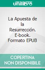 La Apuesta de la Resurrección. E-book. Formato EPUB ebook di Christopher Coates